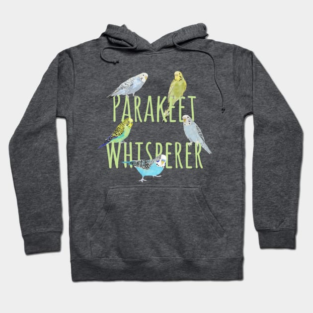 Parakeet Whisperer Hoodie by ahadden